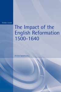 The Impact of the English Reformation 1500-1640