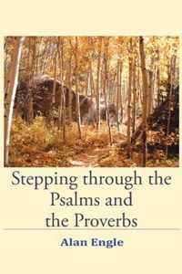 Stepping through the Psalms and the Proverbs