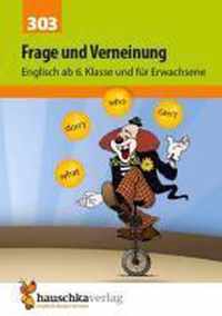 Englisch - Frage und Verneinung. Englisch ab 6. Klasse und für Erwachsene