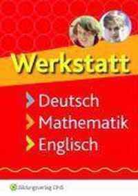 Werkstatt. Deutsch, Mathematik, Englisch. Lehr-/Fachbuch