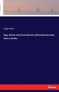 Sage, Metrik und Grammatik des altfranzoesischen Epos Amis et Amiles