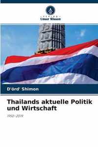 Thailands aktuelle Politik und Wirtschaft