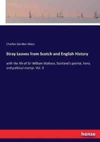 Stray Leaves from Scotch and English History