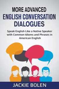 More Advanced English Conversation Dialogues