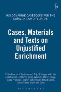 Cases, Materials and Texts on Unjustified Enrichment