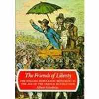 The Friends of Liberty - The English Democractic Movement in the Age of the