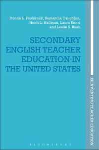 Secondary English Teacher Education in the United States Reinventing Teacher Education