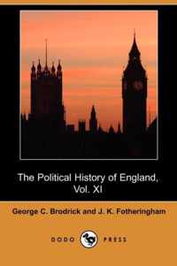 The Political History of England, Vol. XI