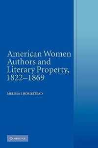 American Women Authors and Literary Property, 1822-1869