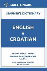 English-Croatian Learner's Dictionary (Arranged by Themes, Beginner - Intermediate Levels)