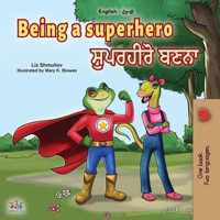 Being a Superhero (English Punjabi Bilingual Book for Children -Gurmukhi)