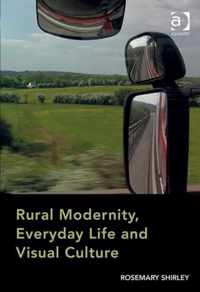 Rural Modernity, Everyday Life and Visual Culture