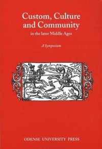 Custom, Culture & Community in the Later Middle Ages