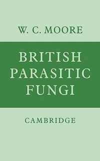 British Parasitic Fungi