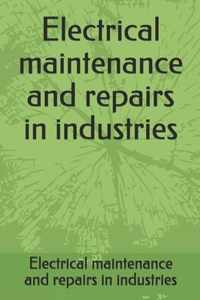 Electrical maintenance and repairs in industries