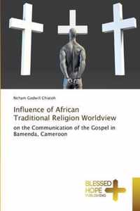 Influence of African Traditional Religion Worldview