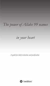 The power of Allahs 99 names in your heart