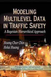 Modeling Multilevel Data in Traffic Safety