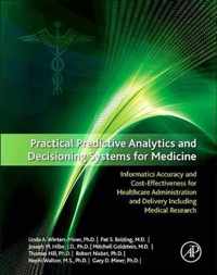 Practical Predictive Analytics and Decisioning Systems for Medicine