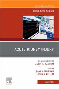 Acute Kidney Injury, An Issue of Critical Care Clinics