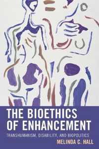 The Bioethics of Enhancement