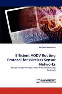 Efficient AODV Routing Protocol for Wireless Sensor Networks