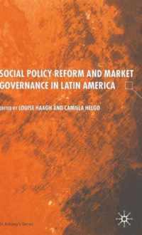 Social Policy Reform and Market Governance in Latin America