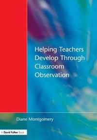 Helping Teachers Develop through Classroom Observation