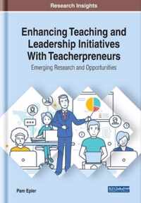 Enhancing Teaching and Leadership Initiatives With Teacherpreneurs