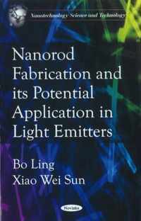 Nanorod Fabrications & its Potential Application in Light Emitters