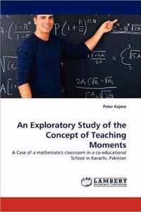 An Exploratory Study of the Concept of Teaching Moments