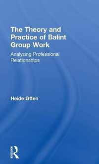 The Theory and Practice of Balint Group Work