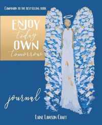 Enjoy Today Own Tomorrow Journal