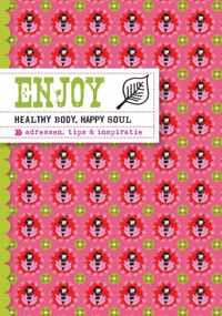 Enjoy - Enjoy healthy body, happy soul