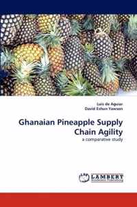 Ghanaian Pineapple Supply Chain Agility