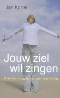 Jouw ziel wil zingen