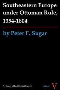 Southeastern Europe under Ottoman Rule, 1354-1804