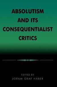 Absolutism and Its Consequentialist Critics