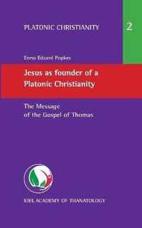 Jesus as founder of a Platonic Christianity