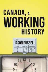 Canada, A Working History