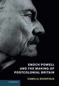 Enoch Powell & The Making Of Postcolonia