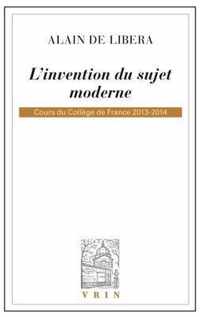 L'Invention Du Sujet Moderne