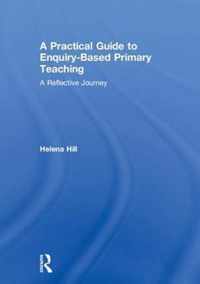 A Practical Guide to Enquiry-Based Primary Teaching