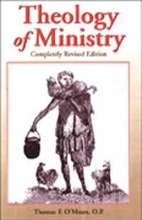 Theology of Ministry (Completely Revised Edition)