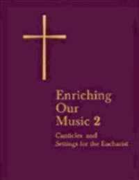 Enriching Our Music 2: More Canticles and Settings for the Eucharist