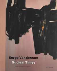 Serge Vandercam - Nuclear Times