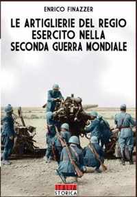 Le Artiglierie del regio esercito nella seconda guerra mondiale