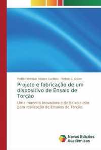 Projeto e fabricacao de um dispositivo de Ensaio de Torcao