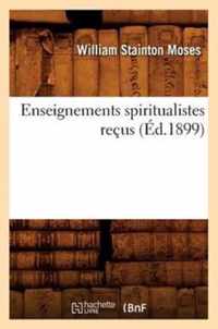 Enseignements Spiritualistes Recus (Ed.1899)