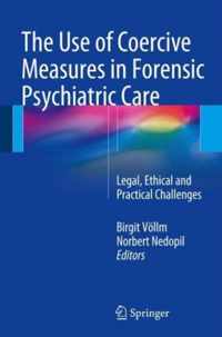 The Use of Coercive Measures in Forensic Psychiatric Care